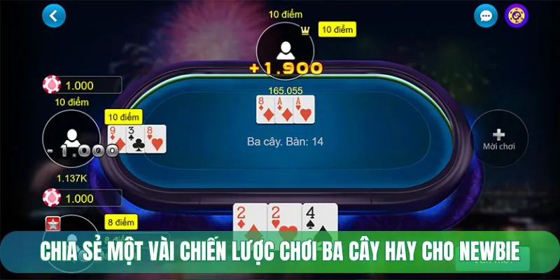 Chia sẻ một vài chiến lược chơi ba cây hay cho newbie
