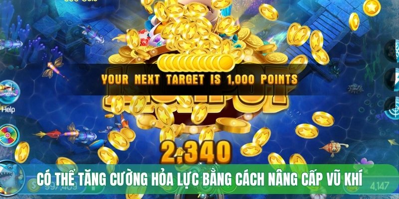 Có thể tăng cường hỏa lực bằng cách nâng cấp vũ khí