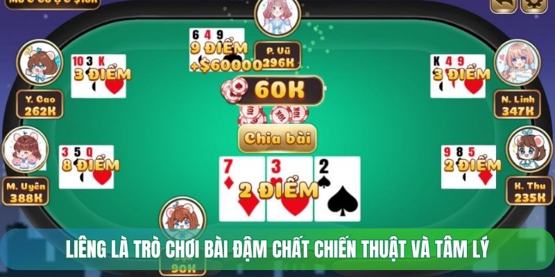 Liêng là trò chơi bài đậm chất chiến thuật và tâm lý