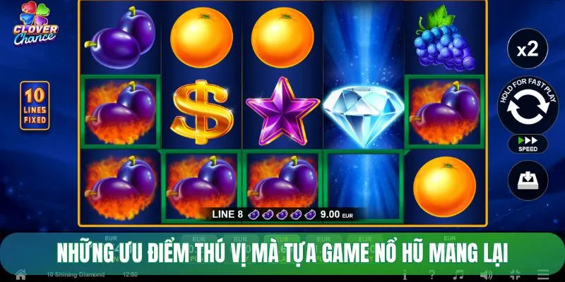 Những ưu điểm thú vị mà tựa game nổ hũ mang lại