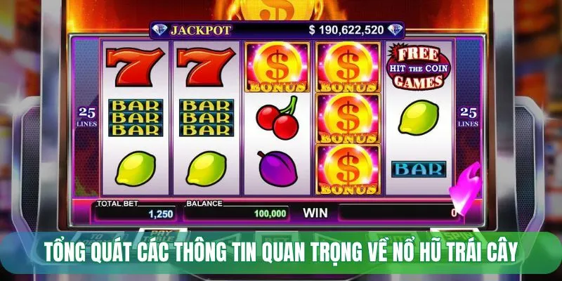 Tổng quát các thông tin quan trọng về nổ hũ trái cây