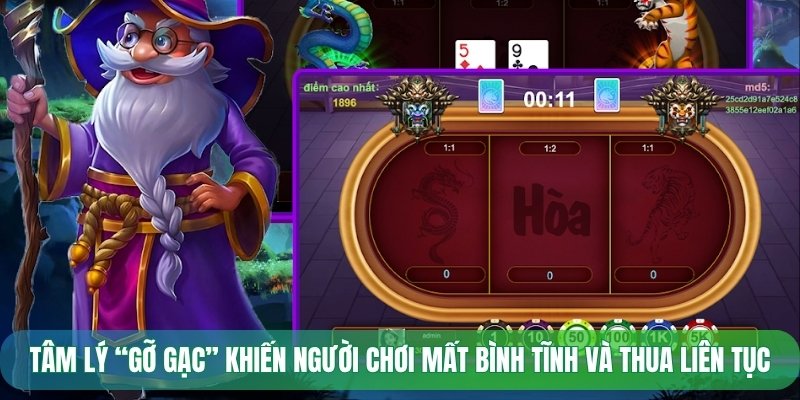 Tâm lý “gỡ gạc” khiến người chơi mất bình tĩnh và thua liên tục